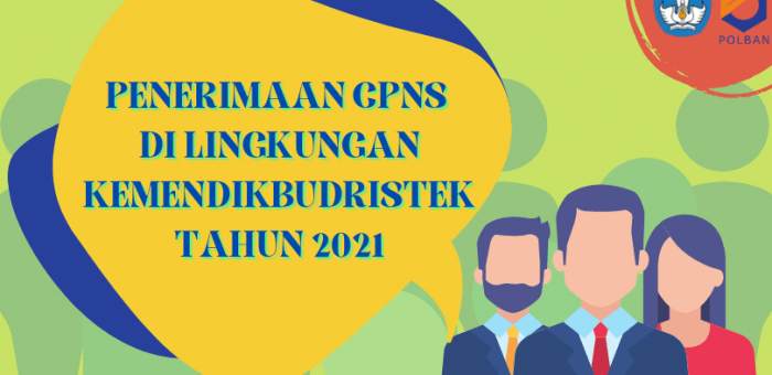 Seleksi Penerimaan Calon Pegawai Negeri Sipil Cpns Kemendikbudristek Tahun 2021 Politeknik Negeri Bandung